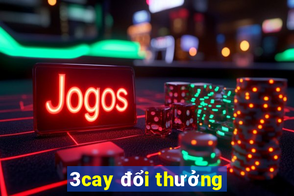 3cay đổi thưởng