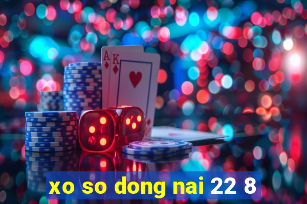 xo so dong nai 22 8