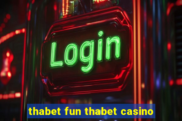 thabet fun thabet casino