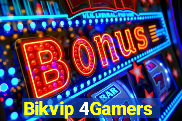 Bikvip 4Gamers