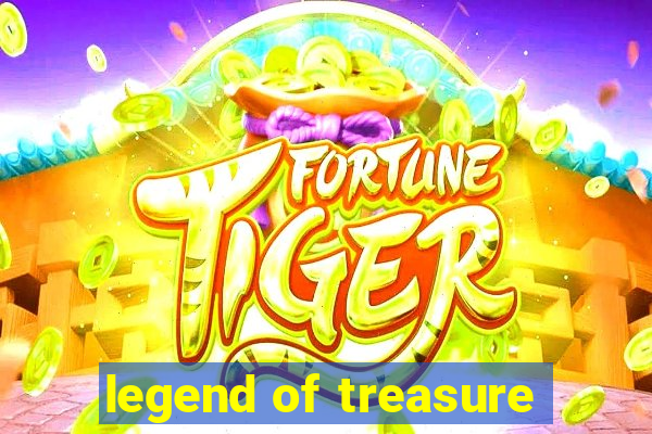 legend of treasure