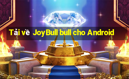 Tải về JoyBull bull cho Android