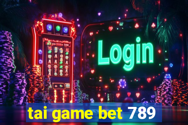 tai game bet 789