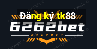 Đăng ký tk88