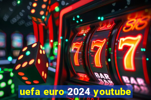 uefa euro 2024 youtube