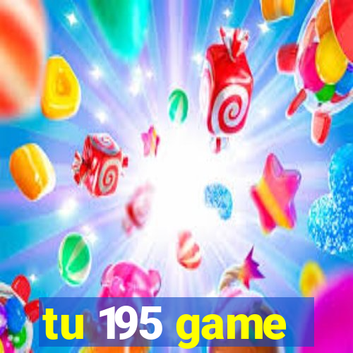 tu 195 game