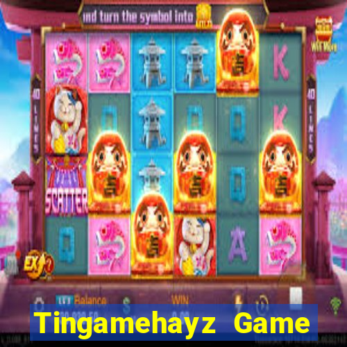 Tingamehayz Game Bài Ăn Tiền