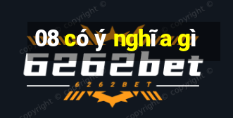 08 có ý nghĩa gì