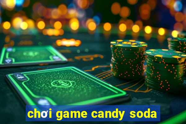 chơi game candy soda