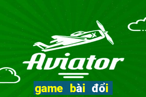 game bài đổi thưởng online