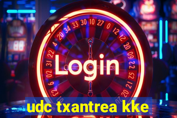 udc txantrea kke