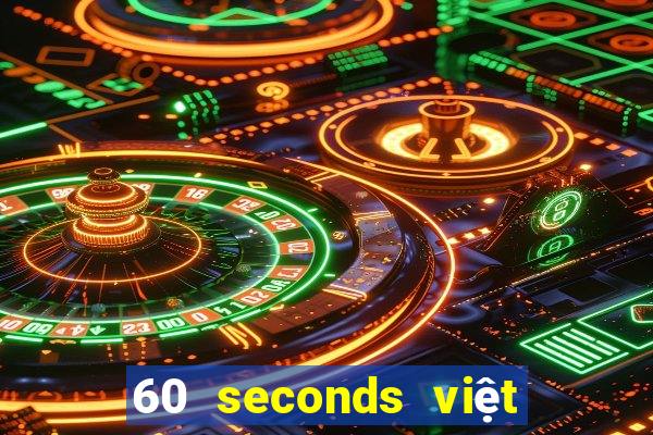 60 seconds việt hóa apk