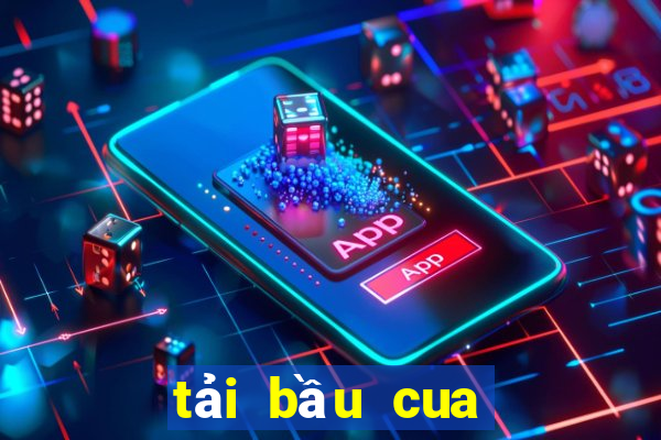 tải bầu cua tôm cá