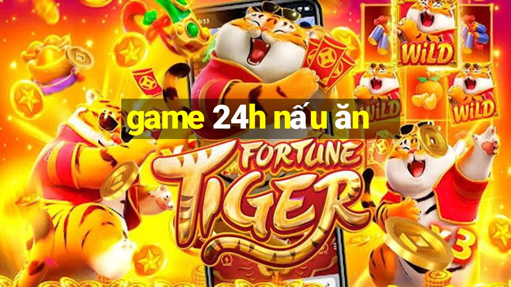 game 24h nấu ăn