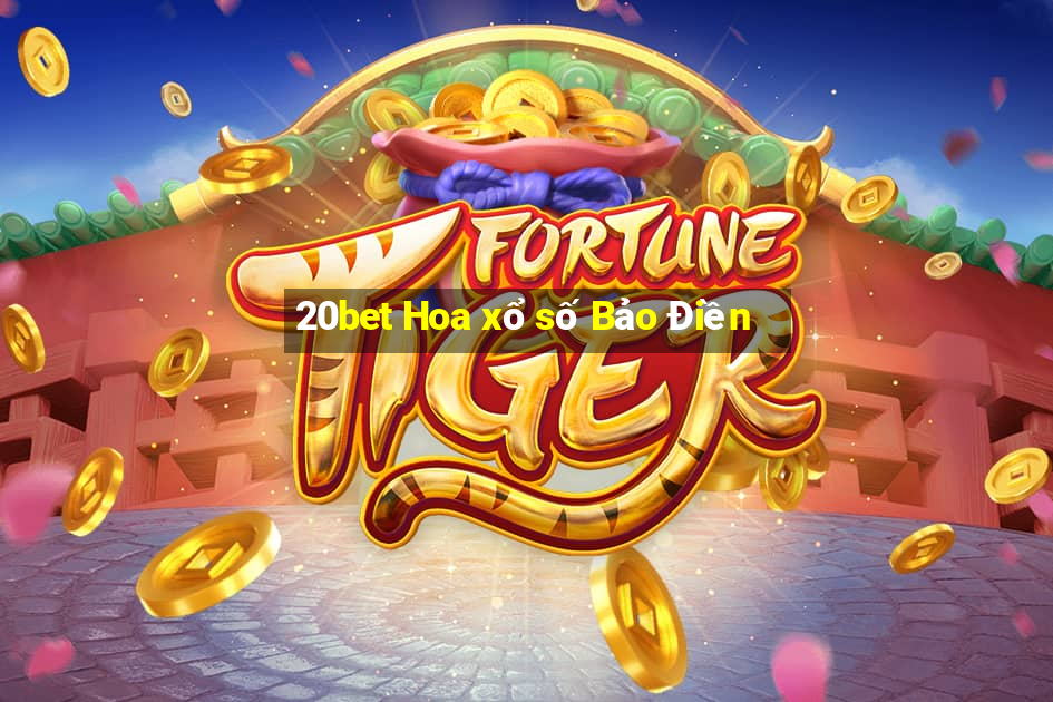 20bet Hoa xổ số Bảo Điền