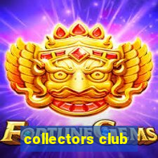 collectors club