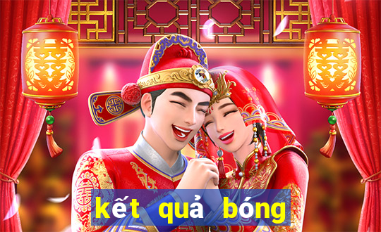 kết quả bóng đá châu âu