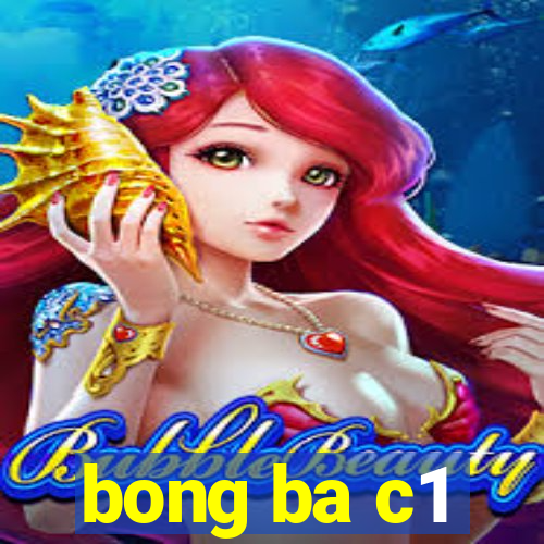 bong ba c1