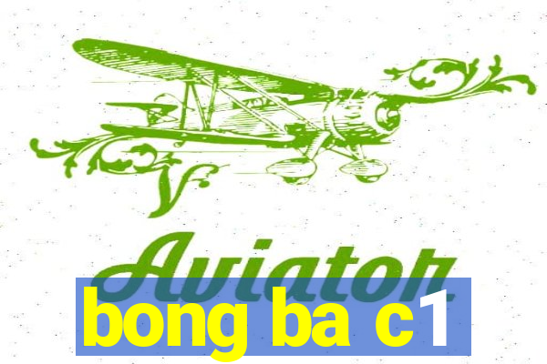 bong ba c1