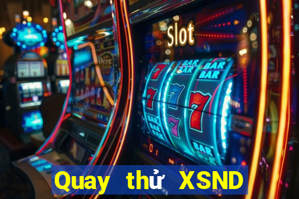 Quay thử XSND ngày thứ năm