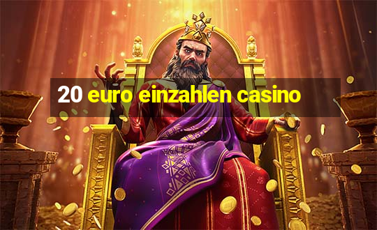 20 euro einzahlen casino