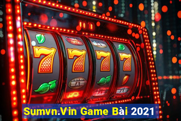 Sumvn.Vin Game Bài 2021