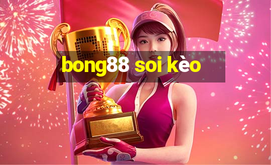 bong88 soi kèo