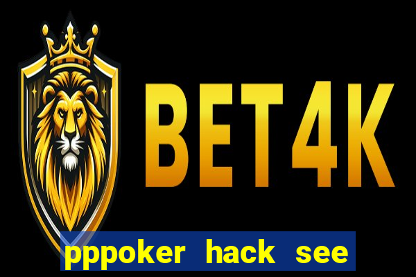 pppoker hack see all cards 2022