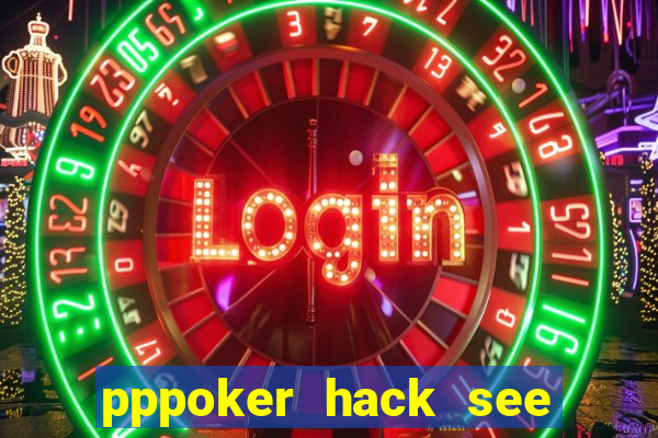 pppoker hack see all cards 2022