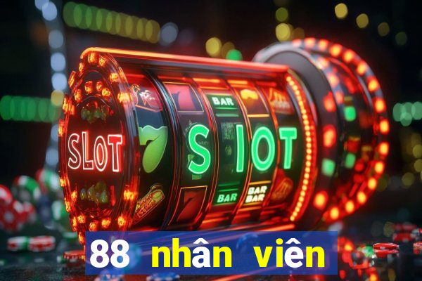 88 nhân viên sòng bạc