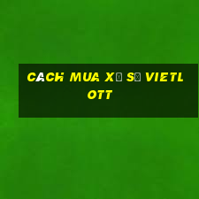 cách mua xổ số vietlott