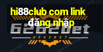 hi88club com link đăng nhập