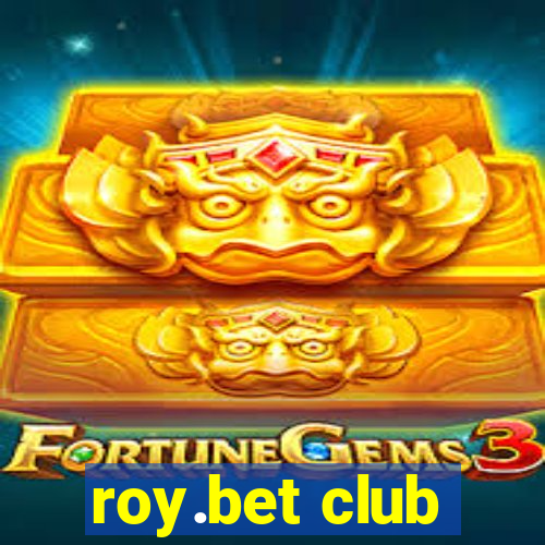 roy.bet club