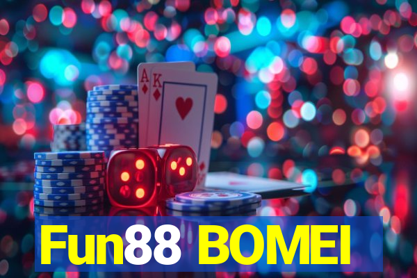 Fun88 BOMEI