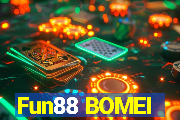 Fun88 BOMEI