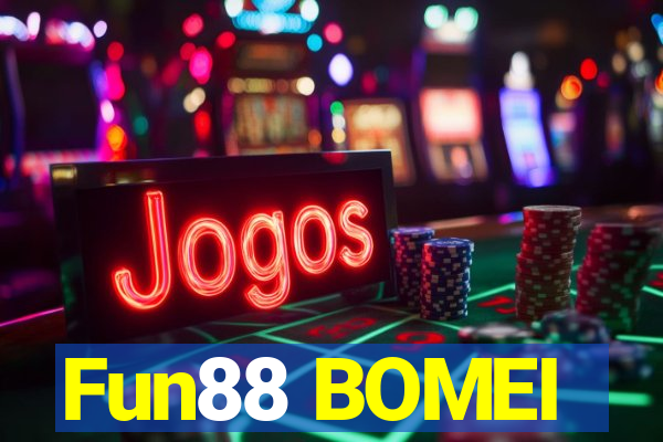 Fun88 BOMEI