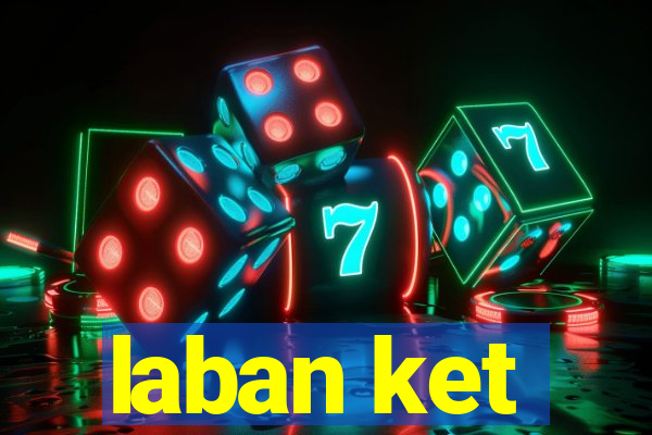 laban ket