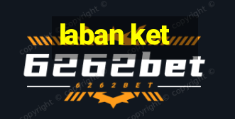 laban ket