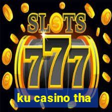 ku casino tha