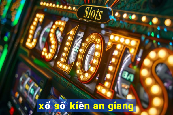 xổ số kiên an giang