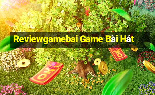 Reviewgamebai Game Bài Hát