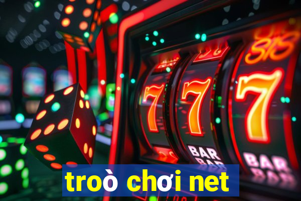 troò chơi net