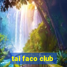 tai faco club