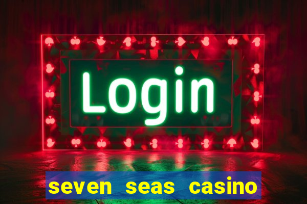 seven seas casino free slots