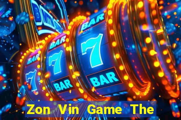 Zon Vin Game The Bài Hay Nhất 2021