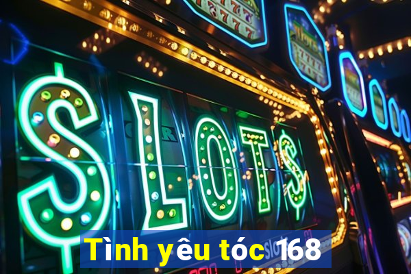 Tình yêu tóc 168