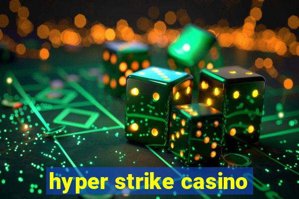 hyper strike casino