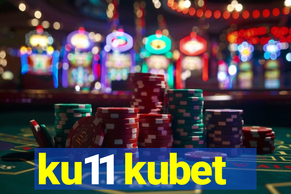 ku11 kubet