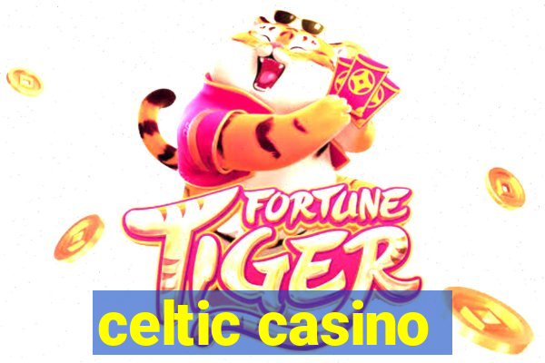 celtic casino