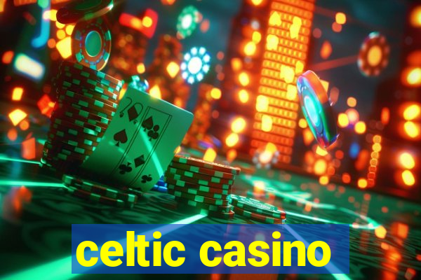 celtic casino